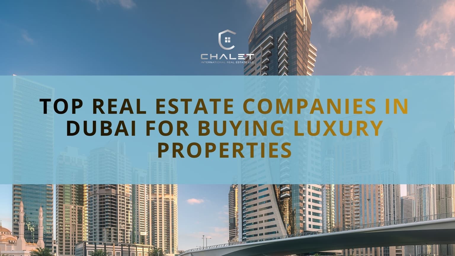 Top Real Estate Companies in Dubai for Buying Luxury Properties