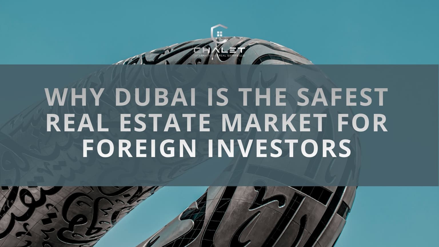 Why Dubai Is the Safest Real Estate Market for Foreign Investors