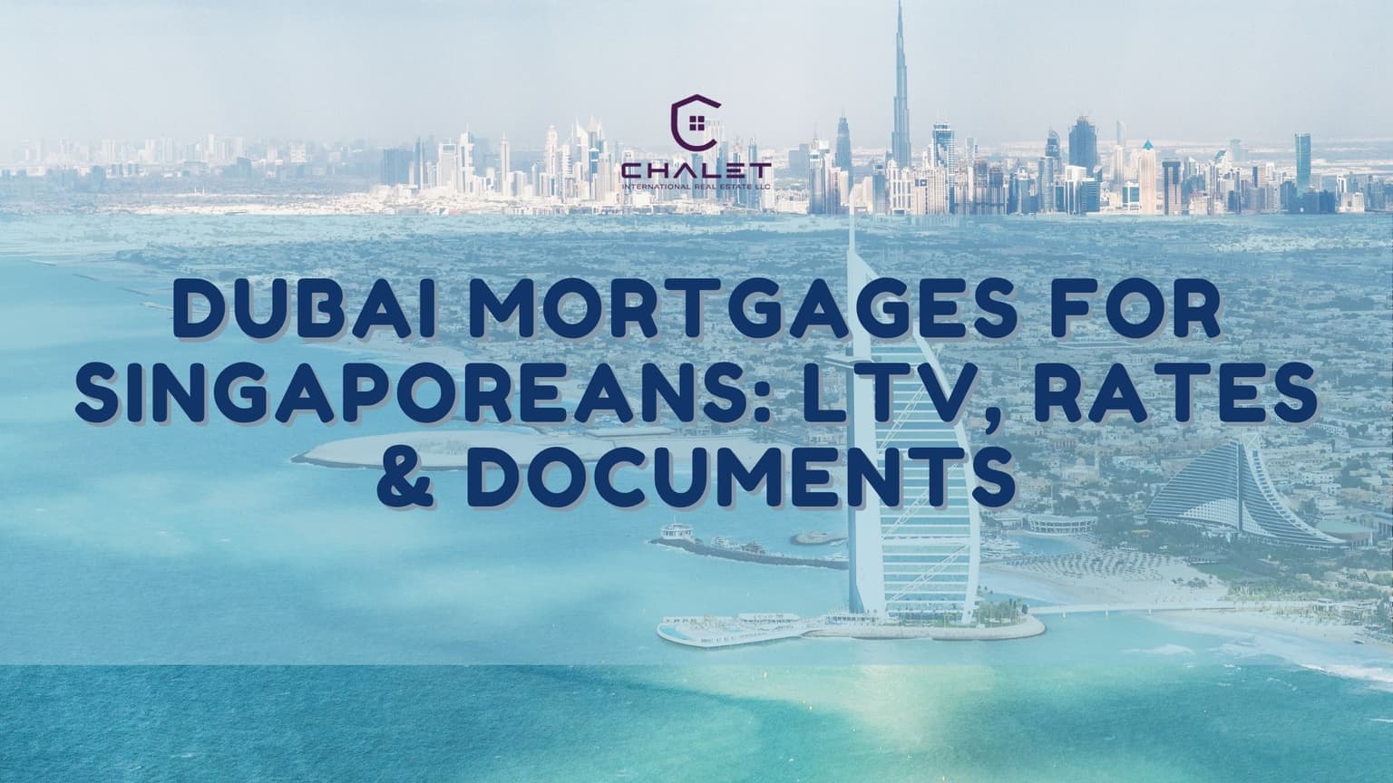 Dubai Mortgages for Singaporeans: LTV, Rates & Documents