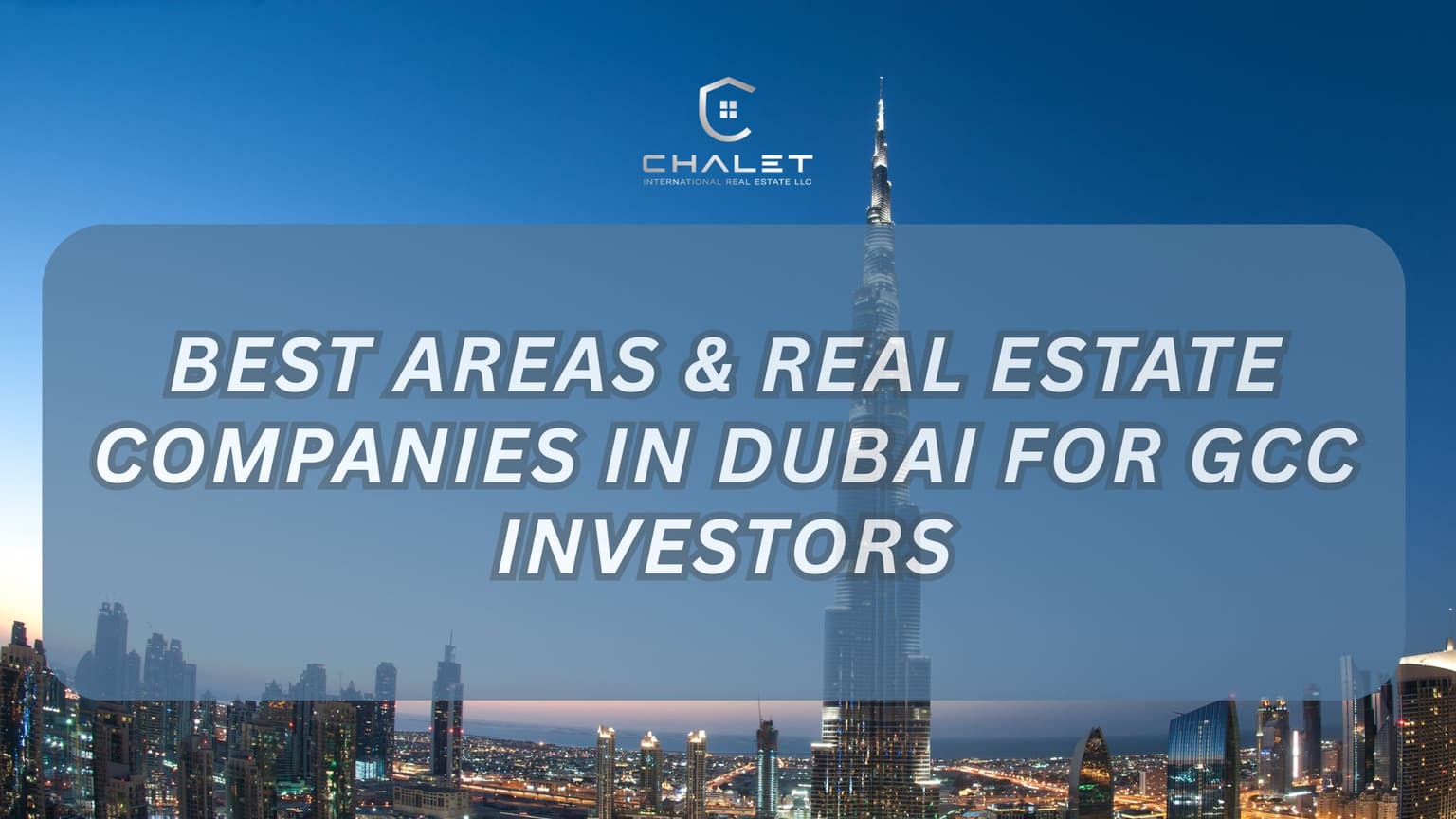 Best Areas + Top Real Estate Companies in Dubai for GCC Investors