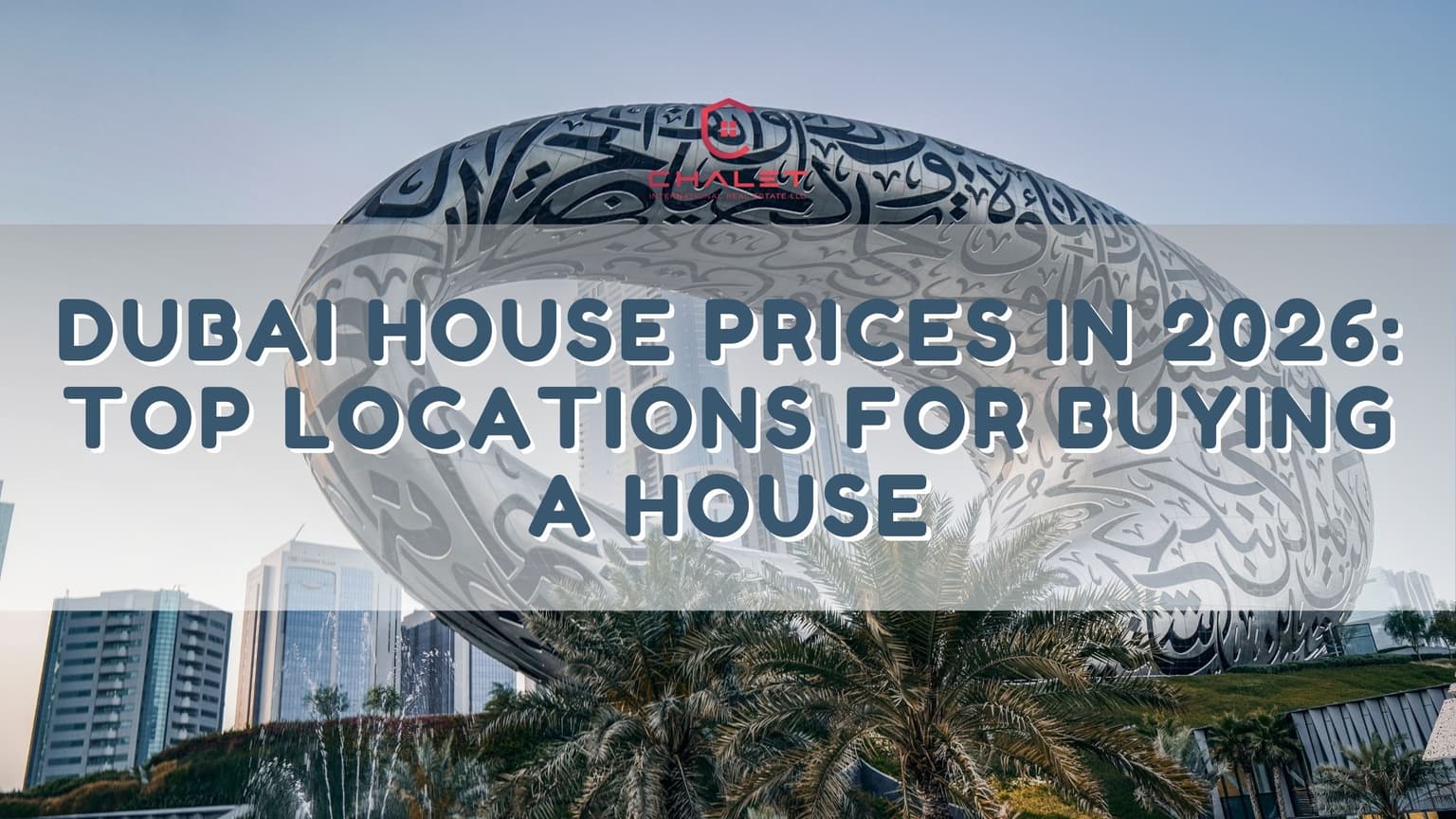 Dubai House Prices in 2026: Top Locations for Buying a House