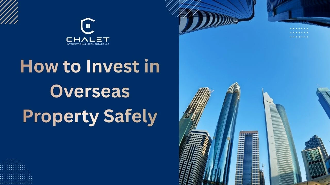 How to Invest in Overseas Property Safely In 2026